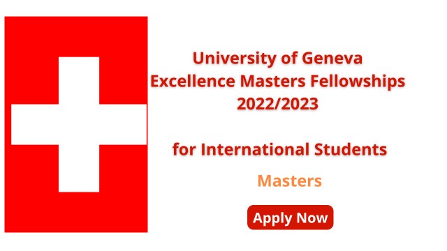University of Geneva Excellence Masters Fellowships 2022/2023