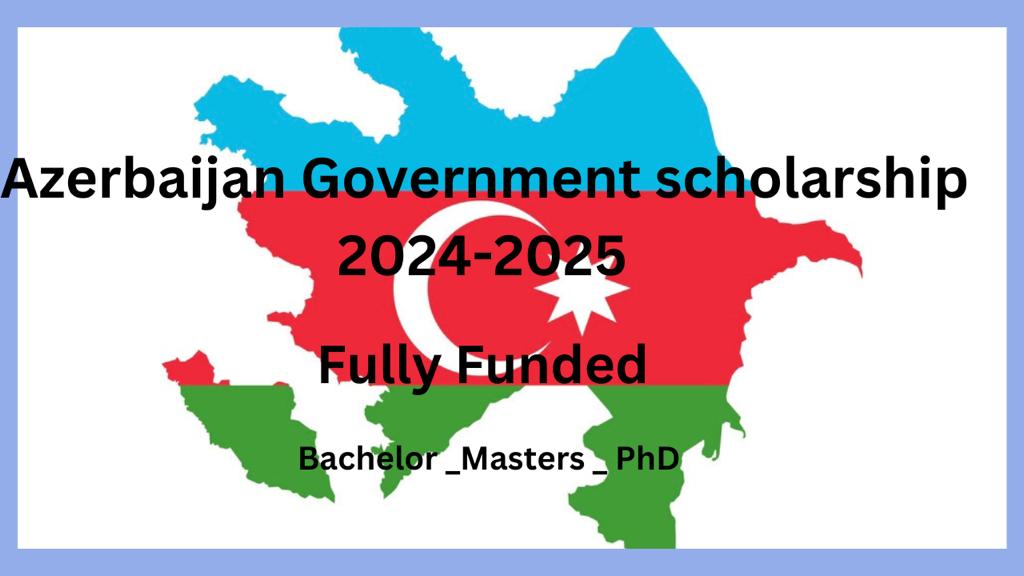 Azerbaijan Government Scholarship 2024-2025